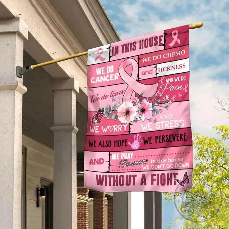 Breast Cancer Awareness Pink Ribbon In This House We Do Not Go Down Without A Fight Flag